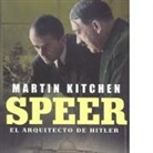 Javier Alonso López, Martin Kitchen - Speer : el arquitecto de Hitler