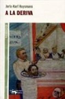Joris-Karl Huysmans - A la deriva