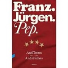 André Schön, Axel Torres Xirau, Guillermo Valverde Peral - Franz, Jürgen, Pep
