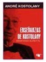 André Kostolany - Enseñanzas de Kostolany : seminario bursátil