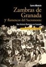Francisco Guardia Contreras - Zambras de Granada y flamencos del Sacromonte : una historia flamenca en Granada