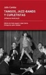 Julio Camba, Francisco Javier Jiménez Rubio - Tangos, jazz-bands y cupletistas : crónicas musicales, de Caruso a Cléo de Mérode