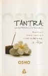 Osho - Tantra, la suprema comprensión : discursos sobre el camino tántrico de la "Canción del mahamudra", de Tilopa