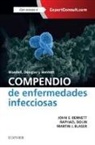 John E. Bennett, Martin J. Blaser, Raphael Dolin - Compendio de enfermedades infecciosas : Mandell, Douglas y Bennett