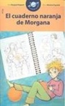 Pasqual Alapont, Teresa Broseta, Montse Español - El cuaderno naranja de Morgana