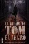V&iacute;ctor Lavalle - La balada de Tom El Negro