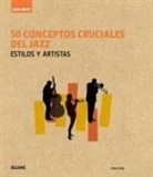 50 conceptos cruciales del jazz : guía breve