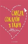 Pablo Arribas - Cabeza, corazón y tripa : amar es fácil si sabes cómo, cuándo y con quién