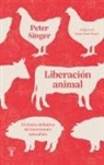 Peter Singer - Liberación animal : el clásico definitivo del movimiento animalista