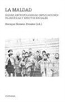 Enrique Bonete Perales - La maldad : raíces antropológicas, implicaciones filosóficas y efectos sociales