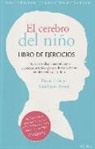 Tina Payne Bryson, Daniel J. Siegel - El cerebro del niño : libro de ejercicios : ejercicios prácticos, hojas de trabajo y actividades para cultivar la mente en desarrollo