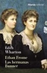 Edith Wharton - Ethan Frome. Las hermanas Bunner