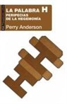 Perry Anderson - La palabra H : peripecias de la hegemonía