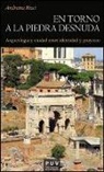 Ricardo González Villaescusa, Andreina Ricci - En torno a la piedra desnuda : arqueología y ciudad entre identidad y proyecto