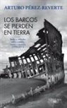 Arturo Pérez-Reverte - Los barcos se pierden en tierra