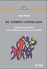 Luigi Onnis - El tiempo congelado : anorexia y bulimia entre individuo, familia y sociedad