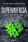 Pedro Chapa, Laurence Gonzales - Quién sobrevive, quién muere y por qué : superviviencia