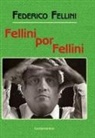 Federico Fellini - Fellini por Fellini