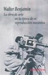Walter Benjamin - La obra de arte en la época de su reproducción mecánica