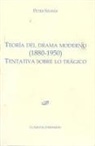 Peter Szondi - Teoría del drama moderno, 1880-1950 : tentativa sobre lo trágico