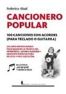 Cancionero Popular. 100 Canciones Con Acordes (Para Teclado O Guitarra)
