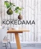 Parker Coraleigh, Larnie Nicolson - Kokedama : plantas sin recipientes para el hogar