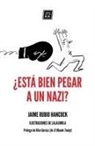 Jaime Rubio Hancock, Lalalimola - ¿Está bien pegar a un nazi? : dilemas éticos cotidianos en tiempos de redes sociales y populismos