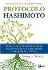 Izabella Wentz - Protocolo Hashimoto : plan de 90 días para revertir los síntomas de la tiroiditis y recuperar tu vida