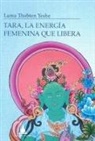 Thubten Yeshe - Tara, la energía femenina que libera