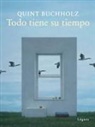 Quint Buchholz - Todo tiene su tiempo