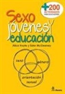 Alice Hoyle, Ester McGeeney - Sexo, jóvenes y educación : más de doscientas actividades para educadores