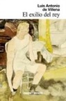 Luis Antonio De Villena - El exilio del rey
