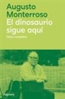 Augusto Monterroso - Dinosaurio Sigue Aquí, El