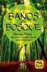 Ulli Felber - Ba&ntilde;os de bosque : shinrin-yoku : ejercicios y meditaciones para el bosque