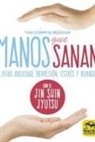 Esther Morales-Cañadas, Tina Stümpfig-Rüdisser - Manos que sanan : aliviar ansiedad, depresión, estrés y burnout con el Jin Shin Jyutsu