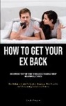 Dudley Navarro - How to Get Your Ex Back