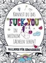 S&amp;L Inspirations Lounge, S&amp;L Inspirations Lounge - Malbuch für Erwachsene - Kannst du das "FUCK YOU" in meinem Lächeln sehen!