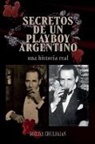 Soraya Chulfaian - Secretos de un playboy argentino