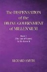 Richard Smyth - The Dispensation of The Devine Government Of Millenium