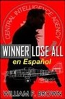 William F Brown - Winner Lose All, en Español