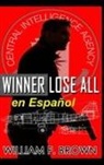 William F Brown - Winner Lose All, en Español