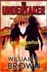 William F Brown - The Undertaker, en Español