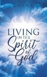 Larna, Larna Woods - Living in The Spirit of GOD