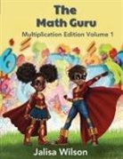 Jalisa Wilson - The Math Guru Multiplication Edition Volume 1