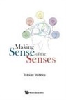 Tobias Wibble, Tobias Wibble - Making Sense Of The Senses