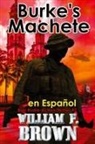 William F Brown - Burke's Machete, en Español