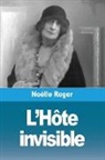 Noëlle Roger - L'Hôte invisible
