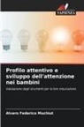 Álvaro Federico Muchiut - Profilo attentivo e sviluppo dell'attenzione nei bambini