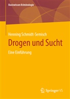 Schmidt-Semisch, Henning Schmidt-Semisch - Drogen und Sucht