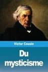 Victor Cousin - Du mysticisme